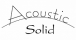 Acoustic Solid